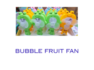 Bubble Fruit Fan